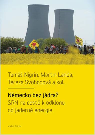 E-kniha Německo bez jádra? SRN na cestě k odklonu od jaderné energie - Tomáš Nigrin, Tereza Svobodová, Martin Landa