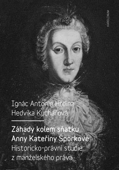 E-kniha Záhady kolem sňatku Anny Kateřiny Šporkové - Ignác Antonín Hrdina, Hedvika Kuchařová