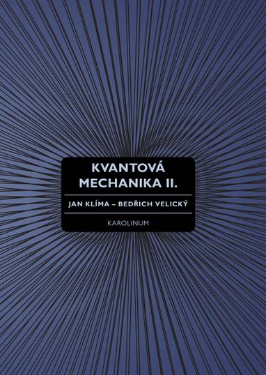 E-kniha Kvantová mechanika II. - Jan Klíma, Bedřich Velický