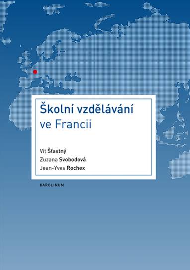 E-kniha Školní vzdělávání ve Francii - Vít Šťastný, Zuzana Svobodová, Jean-Yves Rochex