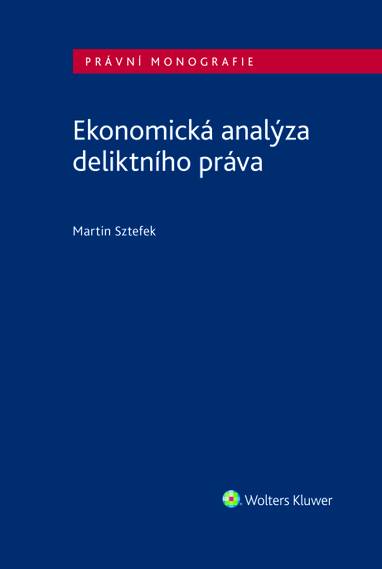 E-kniha Ekonomická analýza deliktního práva - Martin Sztefek