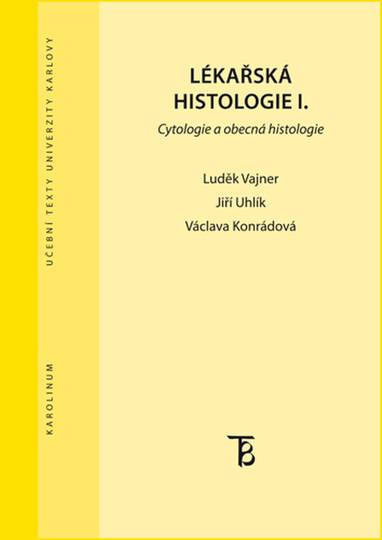 E-kniha Lékařská histologie I. Cytologie a obecná histologie - Luděk Vajner, Jiří Uhlík, Václava Konrádová