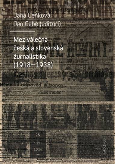 E-kniha Meziválečná česká a slovenská žurnalistika (1918–1938) - Jan Cebe, PhDr. Jana Čeňková