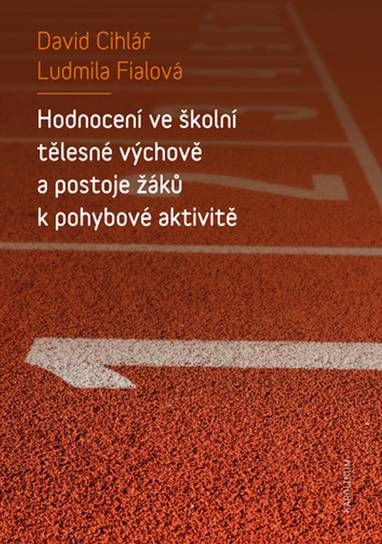 E-kniha Hodnocení ve školní tělesné výchově a postoje žáků k pohybové aktivitě - Ludmila Fialová, David Cihlář