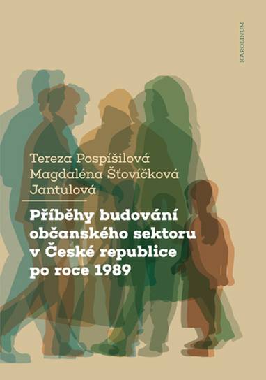 E-kniha Příběhy budování občanského sektoru v České republice po roce 1989 - Tereza Pospíšilová, Magdaléna Šťovíčková Jantulová