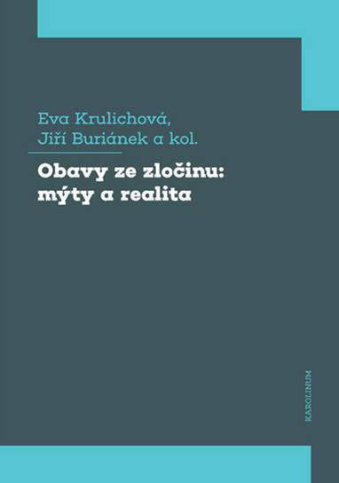 E-kniha Obavy ze zločinu: mýty a realita - Jiří Buriánek, Eva Krulichová