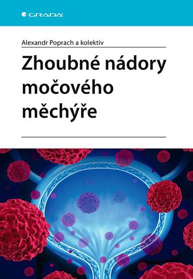 E-kniha Zhoubné nádory močového měchýře - kolektiv a, Alexandr Poprach