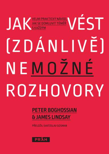 E-kniha Jak vést (zdánlivě) nemožné rozhovory - James Lindsay, Peter G. Boghossian