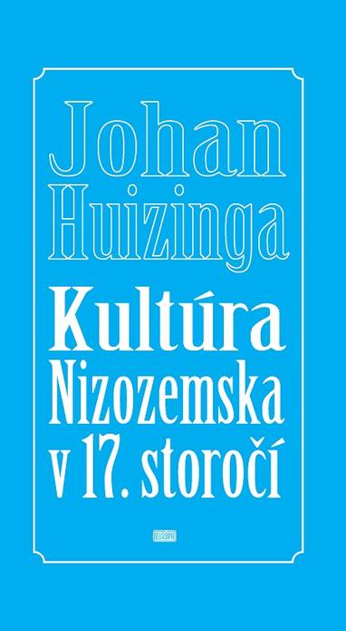 E-kniha Kultúra Nizozemska v 17. storočí - Johan Huizinga