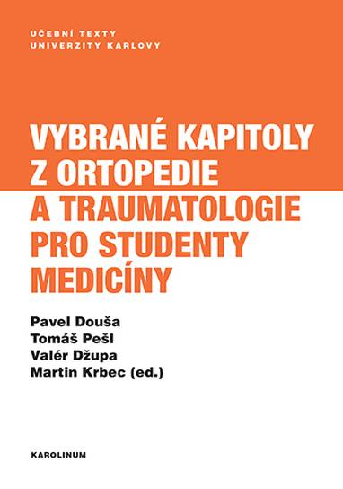 E-kniha Vybrané kapitoly z ortopedie a traumatologie pro studenty medicíny - Valér Džupa, Martin Krbec, Tomáš Pešl, Pavel Douša