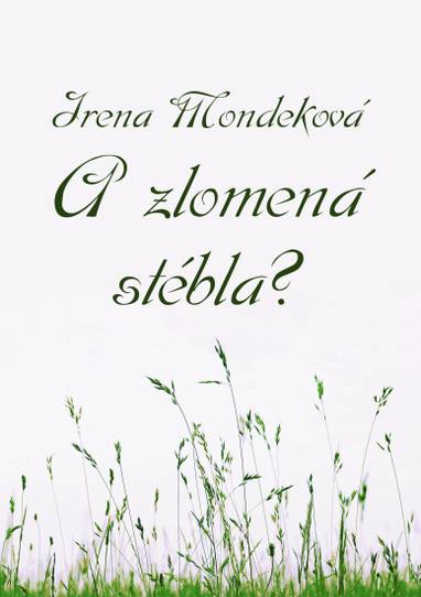 E-kniha A zlomená stébla? - Irena Mondeková