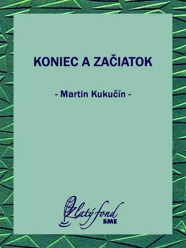 E-kniha Koniec a začiatok - Martin Kukučín