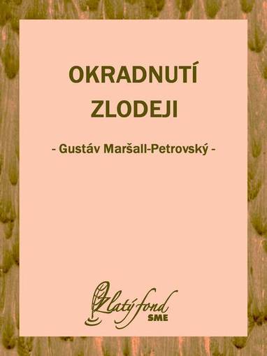 E-kniha Okradnutí zlodeji - Gustáv Maršall-Petrovský