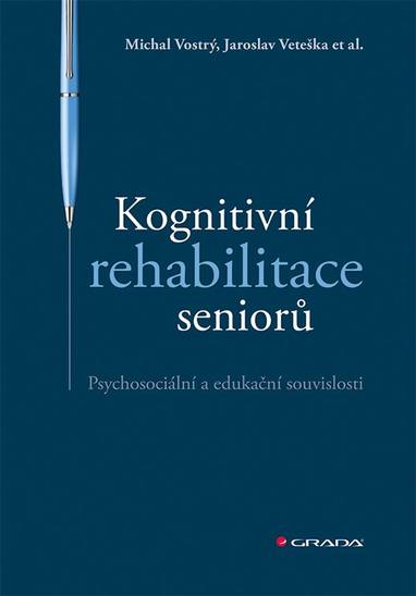 E-kniha Kognitivní rehabilitace seniorů - Jaroslav Veteška, al. et, Michal Vostrý