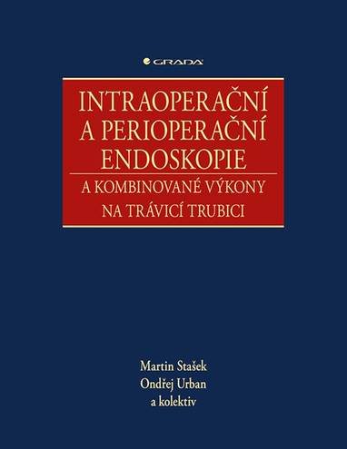 E-kniha Intraoperační a perioperační endoskopie a kombinované výkony na trávicí trubici - kolektiv a, Ondřej Urban, Martin Stašek