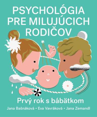 E-kniha Psychológia pre milujúcich rodičov - Jana Bašnáková, Eva Vavráková, Jana Zemandl