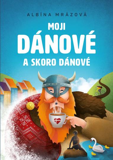 E-kniha Moji Dánové a skoro Dánové - Albína Mrázová