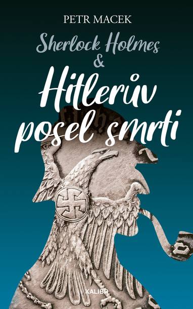 E-kniha Sherlock Holmes – Hitlerův posel smrti - Petr Macek