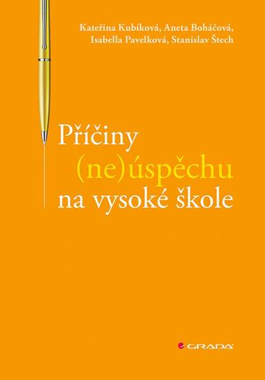 E-kniha Příčiny (ne)úspěchu na vysoké škole - Isabella Pavelková, Stanislav Štech, Aneta Boháčová, Kateřina Kubíková