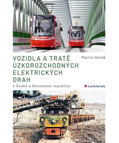 E-kniha Vozidla a tratě úzkorozchodných elektrických drah v ČR a SR - Martin Harák