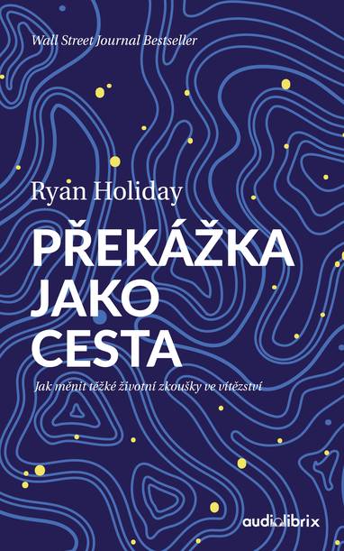 E-kniha Překážka jako cesta - Ryan Holiday