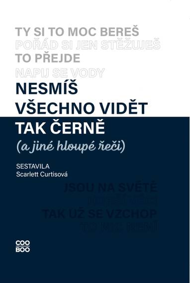 E-kniha Nesmíš všechno vidět tak černě (a jiné hloupé řeči) - Scarlett Curtisová, Karolína Meixnerová