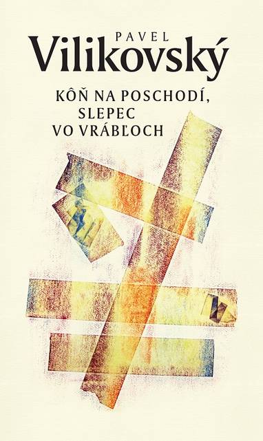 E-kniha Kôň na poschodí, slepec vo Vrábľoch - Pavel Vilikovský