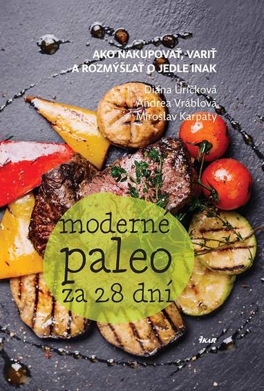 E-kniha Moderné paleo za 28 dní - Miroslav Karpaty, Diana Uríčková, Andrea Vráblová