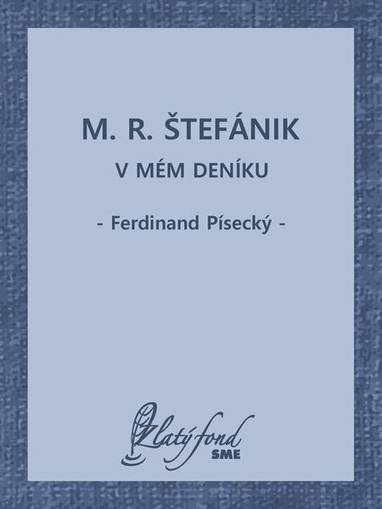 E-kniha M. R. Štefánik v mém deníku - Ferdinand Písecký