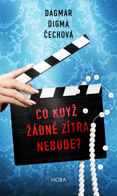 E-kniha Co když žádné zítra nebude? - Dagmar Digma Čechová