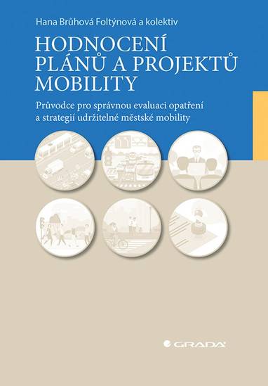 E-kniha Hodnocení plánů a projektů mobility - Hana Brůhová-Foltýnová, Radomíra Jordová, Eliška Vejchodská, Viktor Květoň, Kristýna Rybová