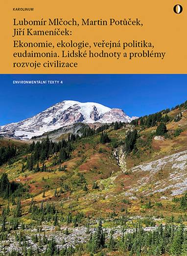 E-kniha Ekonomie, ekologie, veřejná politika, eudaimonia. Lidské hodnoty a problémy rozvoje civilizace - Martin Potůček, Lubomír Mlčoch, Jiří Kameníček