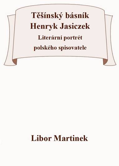 E-kniha Těšínský básník Henryk Jasiczek - Libor Martinek