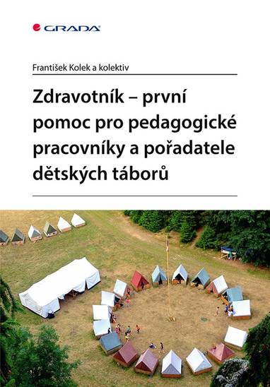 E-kniha Zdravotník - první pomoc pro pedagogické pracovníky a pořadatele dětských táborů - kolektiv a, František Kolek