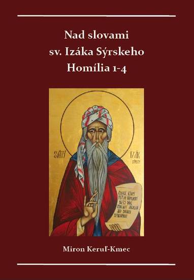 E-kniha Nad slovami sv. Izáka Sýrskeho Homílie 1-4 - Miron Keruľ-Kmec