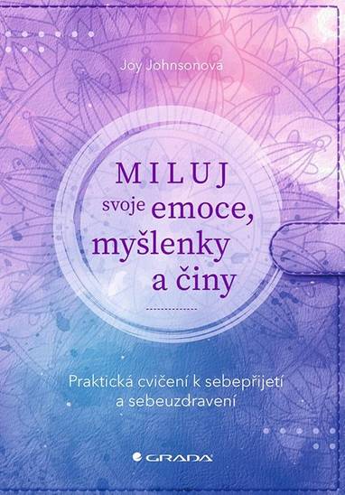 E-kniha Miluj svoje emoce, myšlenky a činy - Joy Johnsonová