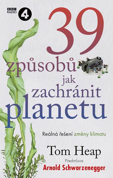 E-kniha 39 způsobů, jak zachránit planetu - Arnold Schwarzenegger, Tom Heap