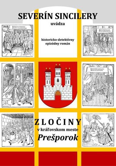 E-kniha Zločiny v kráľovskom meste Prešporok (2. vydanie) - Daniel J. Dančík, Severín Sincilery