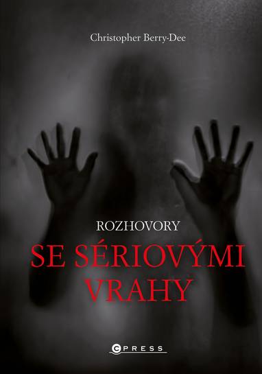 E-kniha Rozhovory se sériovými vrahy - Christopher Berry-Dee