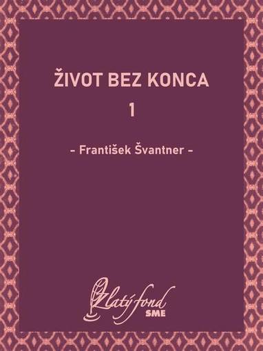 E-kniha Život bez konca 1 - František Švantner