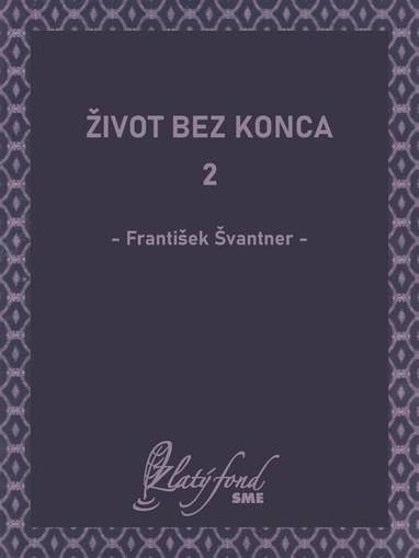 E-kniha Život bez konca 2 - František Švantner