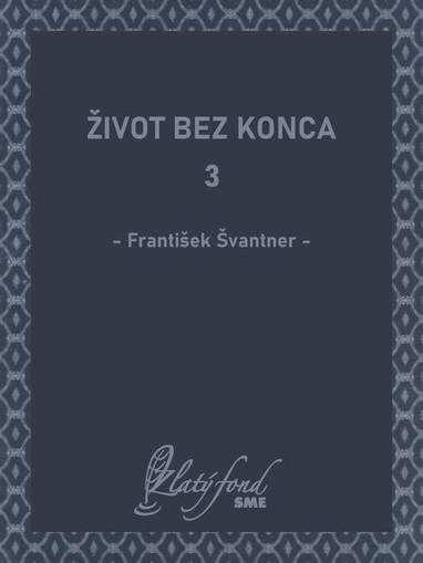 E-kniha Život bez konca 3 - František Švantner