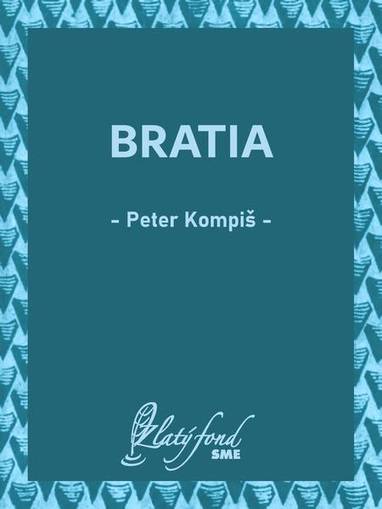 E-kniha Bratia - Peter Kompiš