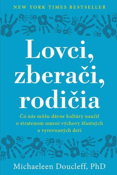 E-kniha Lovci, zberači, rodičia - Michaeleen Doucleff