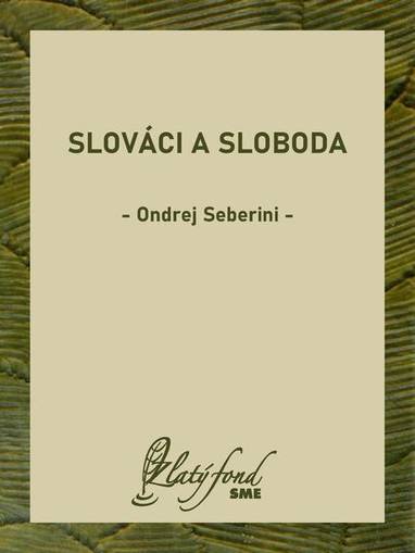 E-kniha Slováci a sloboda - Ondrej Seberini