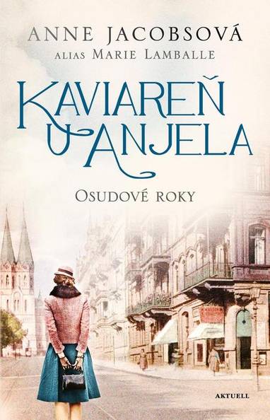 E-kniha Kaviareň U anjela 2: Osudové roky - Marie Lamballe, Anne Jacobs