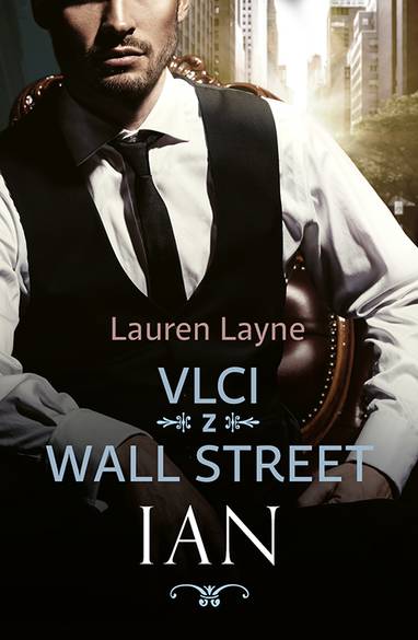 E-kniha Vlci z Wall Street: Ian - Lauren Layne