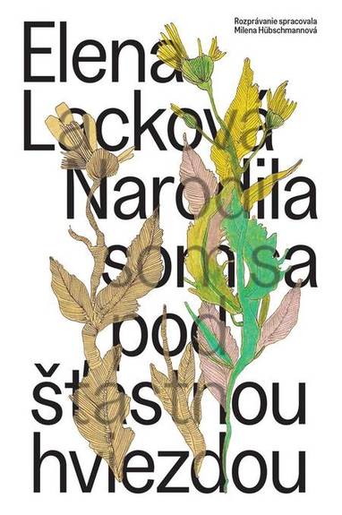 E-kniha Narodila som sa pod šťastnou hviezdou - Elena Lacková, Milena Hübschmannová