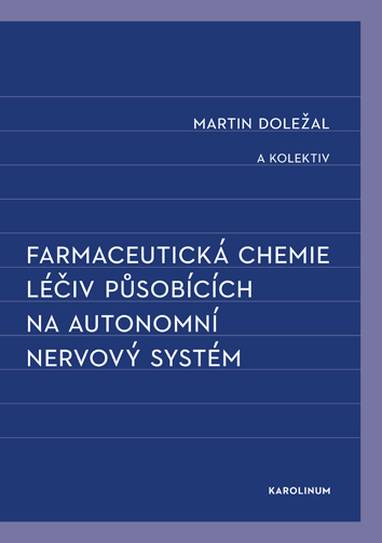 E-kniha Farmaceutická chemie léčiv působících na autonomní nervový systém - Martin Doležal