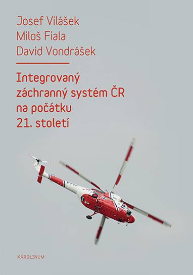 E-kniha Integrovaný záchranný systém ČR na počátku 21. století - Miloš Fiala, Josef Vilášek, David Vondrášek